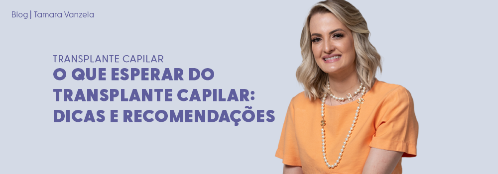 O que esperar do transplante capilar: dicas e recomendações